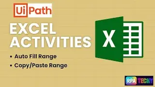 UiPath Excel Automation | Auto Fill Range, Copy Range & Paste Range Activities Tutorial