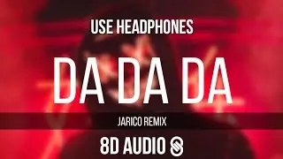 [Da Da Da Да да да] Jarico Remix (8D AUDIO) 🎧