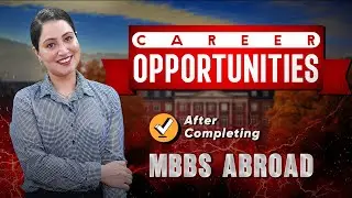 Career Opportunities After Completing MBBS Abroad