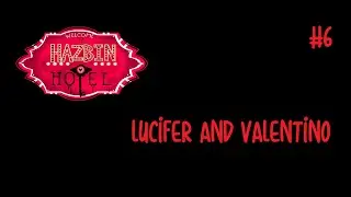 Hazbin Hotel Fandubs - Lucifer and Valentino