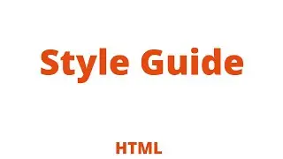 HTML Style Guide | Style Guide to writing your HTML 5 code | Style Guide to write html | 