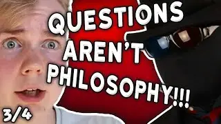 Stop questioning my questions, ATHEIST! That’s unphilosophical!