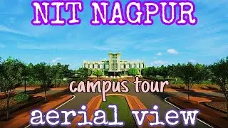 VNIT NAGPUR CAMPUS TOUR | AERIAL VIEW | HOSTEL TOUR | COLLEGE REVIEW#nitnagpur#vnitnagpur#vnit#nit#