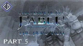 CyberDan Plays Fable Anniversary - The Hero Run (Part 5)