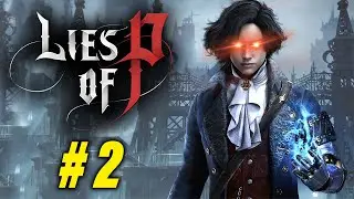 Lies of P Gameplay (FULL GAME) Part 2 - Puppet Factory, Fuoco Boss, Cathedral & More