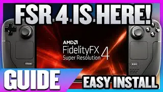 FSR 4 Is Here For The Steam Deck! How To Easily Install It!