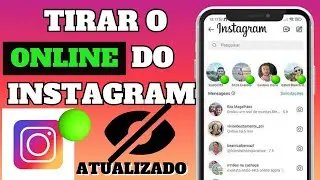 Atualizado!! COMO TIRAR O ONLINE DO INSTAGRAM