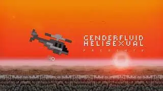 10 часов интро Genderfluid Helisexual (Вертолёта)