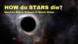 DEATH of STARS: Neutron Stars, Pulsars and Black Holes