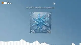 S01 E91: OLTP and RDBMS Sources in Snowflake