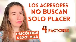 La VERDADERA motivación de los ABUSOS s3xuales