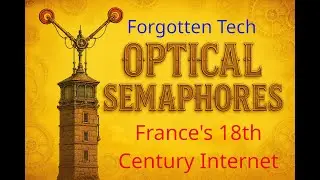 Forgotten Tech - Optical Telegraphs