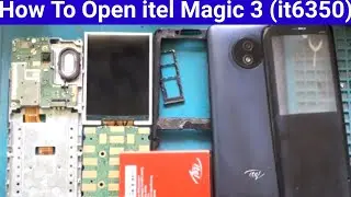 How to open itel it6350 | itel magic 3 open | itel it6350 disassembly | itel it6350 open back covar