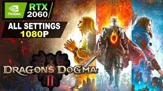 Dragon's Dogma 2 | RTX 2060 | All Settings Tested 1080P