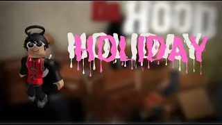 Holiday | Da hood montage |