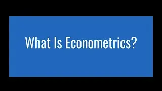 1.1 - What Is Econometrics?