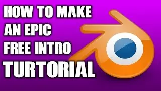 How to make an epic intro for free with blender 2015!