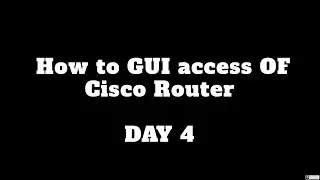 How to GUI access OF Cisco Router DAY 4|||Geekyleaks Network|||