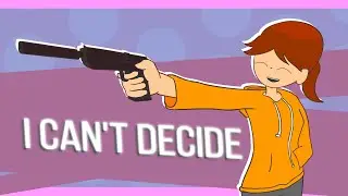I CAN'T DECIDE