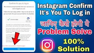 inatagram confirm it's you to log in | instagram sorry there was a problem please try again