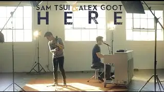 Here (Alessia Cara) - Sam Tsui & Alex Goot Cover | Sam Tsui