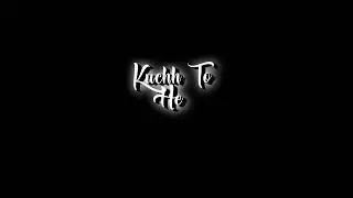 Kuchh to he ho dil ghabraye || lyrics status Hindi || Armaan malik