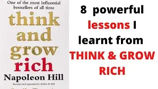 Think and Grow Rich by Napoleon Hill - 8 powerful lessons I learnt [Very powerful]