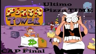 Ultimo Pizza TIME  | Pizza Tower | CAP FINAL | GAMEPLAY ESPAÑOL