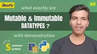 Python Series Part-6: What exactly are Mutable and Immutable Data types in Python | Telugu