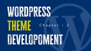 Wordpress Theme Development Chapter 2 - Blog Archive page & Blog Single Page development