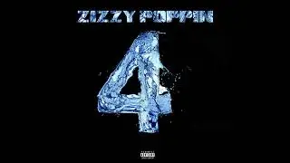 Zizzy Poppin - Part 4
