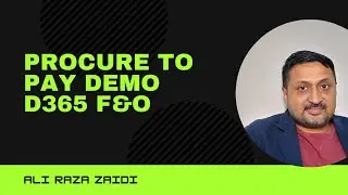 Procure to Pay demo- Dynamics 365 Finance and Operations