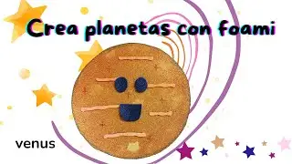 Crea planetas con foami VENUS/ Decora con planetas
