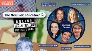 The New Sex Educator? Online Sexual Content and Today’s Youth (#AskTheExperts)
