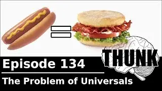134. The Problem of Universals | THUNK