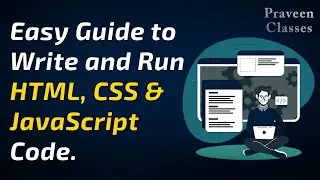 Easy Guide for Writing and Running HTML, CSS & JavaScript Code
