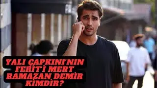 Yalı Çapkını'nın Ferit'i Mert Ramazan Demir Kimdir? #keşfet #yalıçapkını #şahmaran