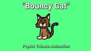 🐱Bouncy Cat!🐱 Animación Homenaje a Pepito