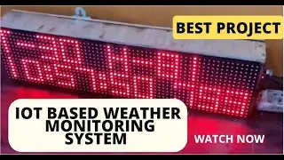 IOT based weather monitoring system with P10 display@eaglefoundation