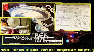 1979 AMT Star Trek The Motion Picture U.S.S. Enterprise NCC-1701 Refit Build (Part-2)