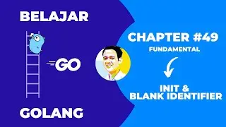Tutorial Golang untuk Pemula | Chapter - 49 | Init dan Blank Identifier