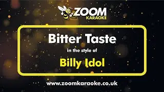 Billy Idol - Bitter Taste (Without Backing Vocals) - Karaoke Version from Zoom Karaoke