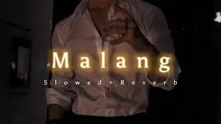 MALANG - SLOWED+REVERB DH❤❤M3 | KATRINA KAIF & AMIRKHAN | BREATH