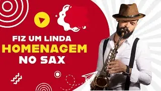 FIZ  UMA LINDA HOMENAGEM COM MEU SAX PARA UM ANIVERSÁRIO