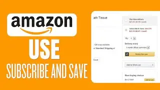 How To Use The Subscribe And Save Feature On Amazon