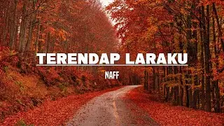 NaFF - Terendap Laraku (Lirik)