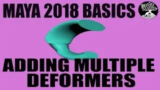 Autodesk Maya 2018 Basics- ADDING MULTIPLE NonLinear DEFORMERS TO ONE OBJECT