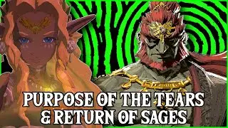 The Purpose of the Tears & Return of Sages | Zelda Tears of the Kingdom Theory