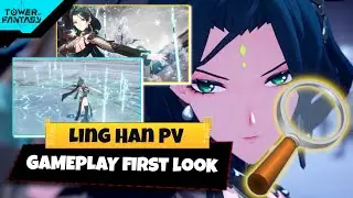 Ling Han Gameplay First Look! Tower of Fantasy