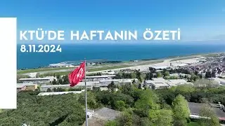 KTÜ'de Haftanın Özeti 8.11.2024